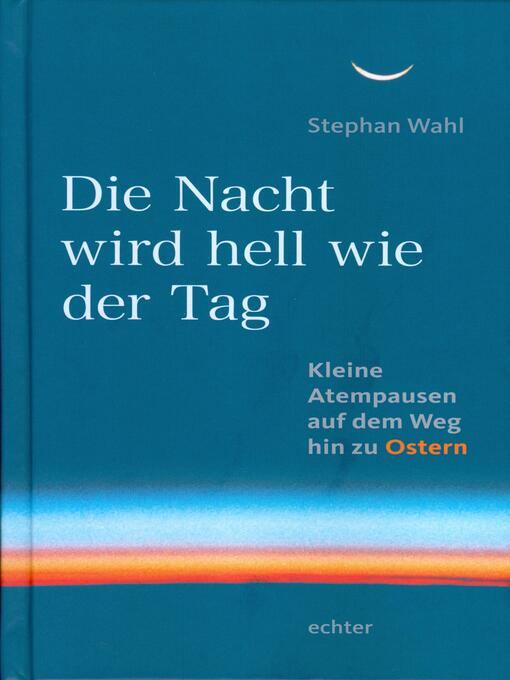 Title details for Die Nacht wird hell wie der Tag by Stephan Wahl - Available